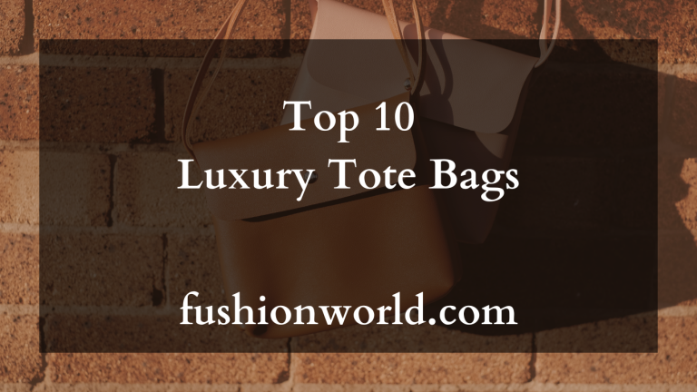 Top 10 Luxury Tote Bags