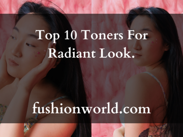 Top 10 Toners For Radiant Look.