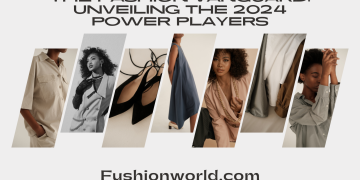 The Fashion Vanguard: Unveiling the 2024 Power Players