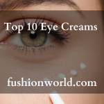 Top 10 Eye Creams 