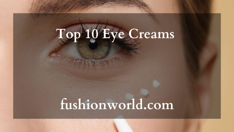 Top 10 Eye Creams 