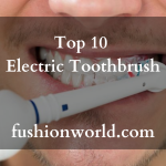 Top 10 Electric Toothbrush