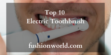 Top 10 Electric Toothbrush