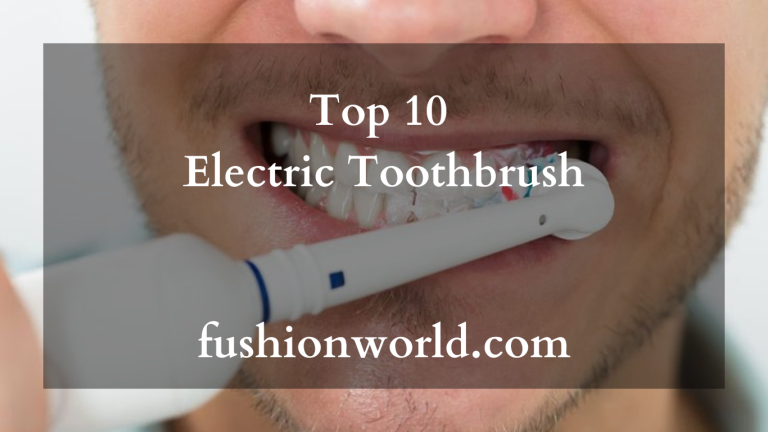 Top 10 Electric Toothbrush