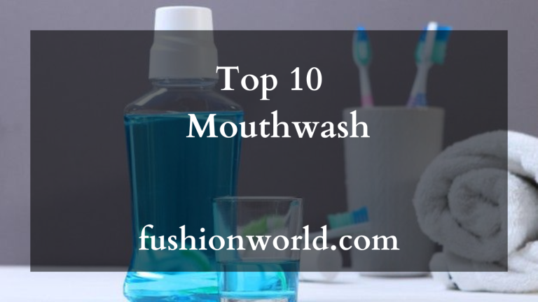 Top 10 Mouthwash