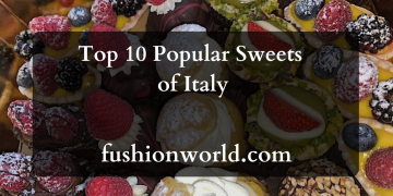 Top 10 Popular Sweets of Italy