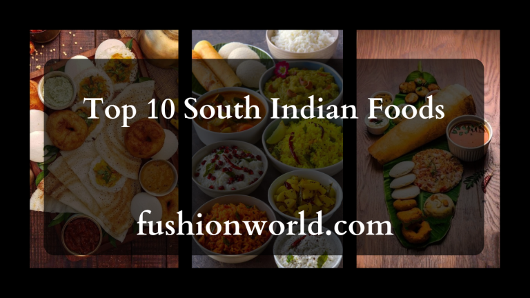 Top 10 South Indian Foods