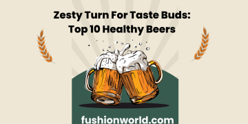 Zesty Turn For Taste Buds: Top 10 Healthy Beers 