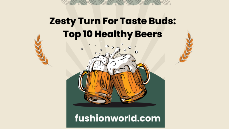 Zesty Turn For Taste Buds: Top 10 Healthy Beers 