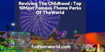 Top 10Most Famous Theme Parks Of TheWorld